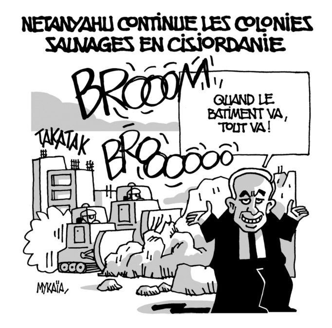 Netanyahu continue les colonies sauvages en Cisjordanie